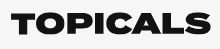Topicals